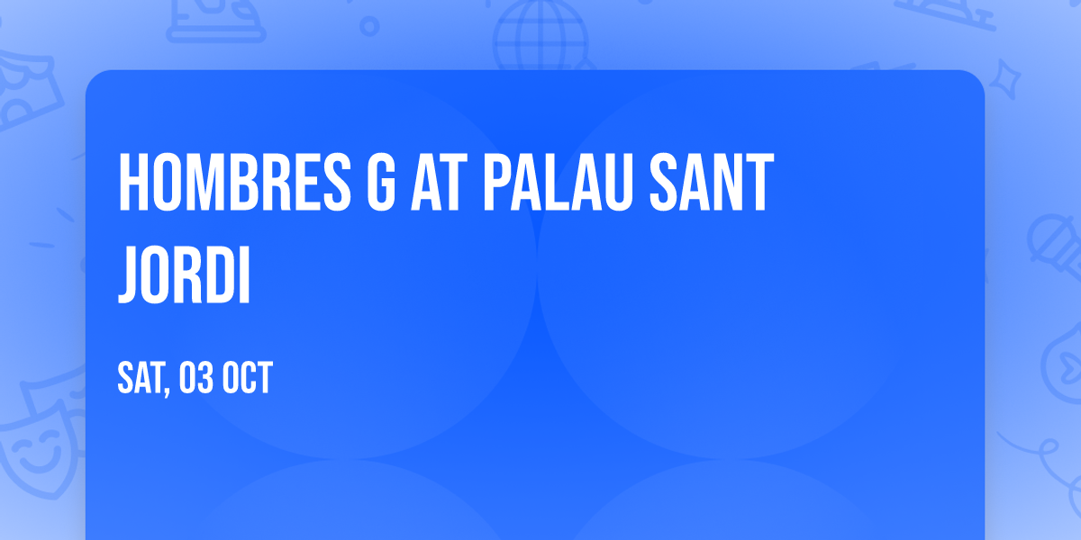 Hombres G at Palau Sant Jordi