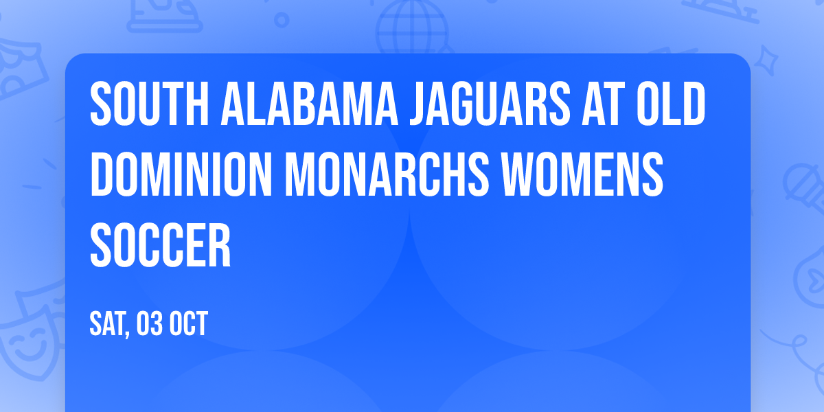 South Alabama Jaguars at Old Dominion Monarchs Womens Soccer