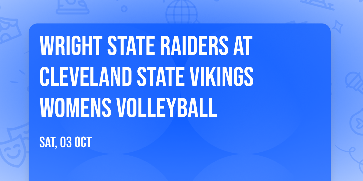 Wright State Raiders at Cleveland State Vikings Womens Volleyball