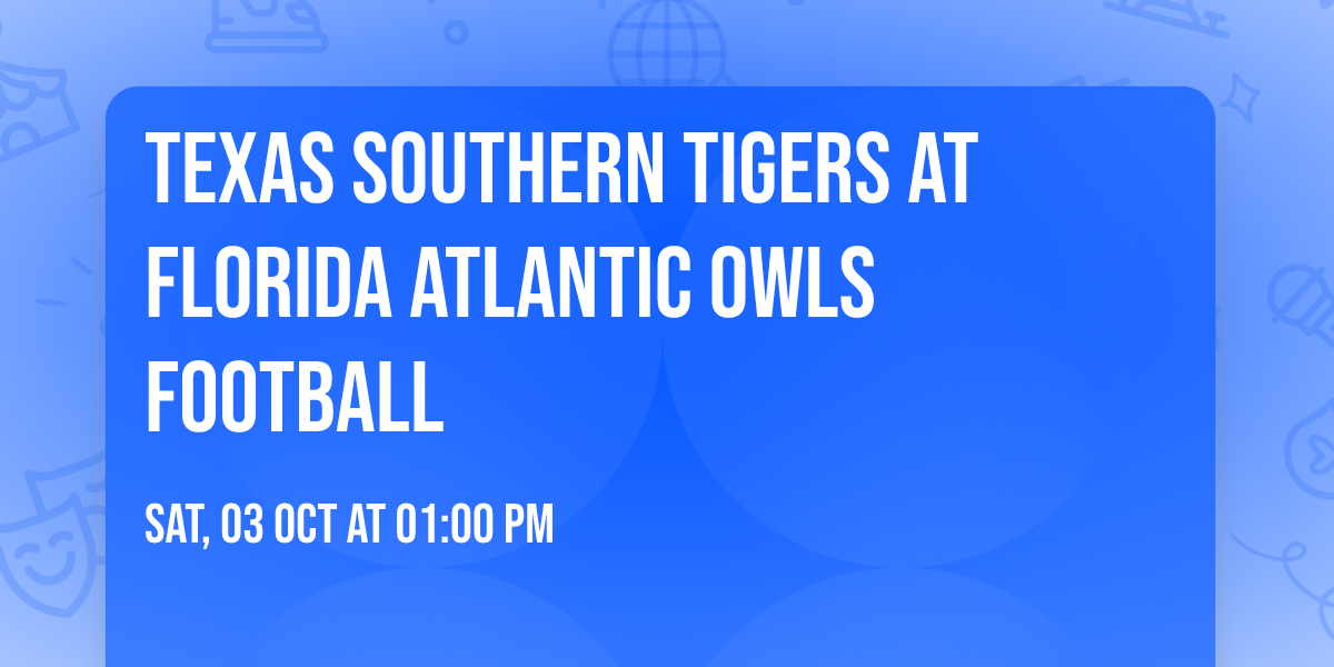 Texas Southern Tigers at Florida Atlantic Owls Football
