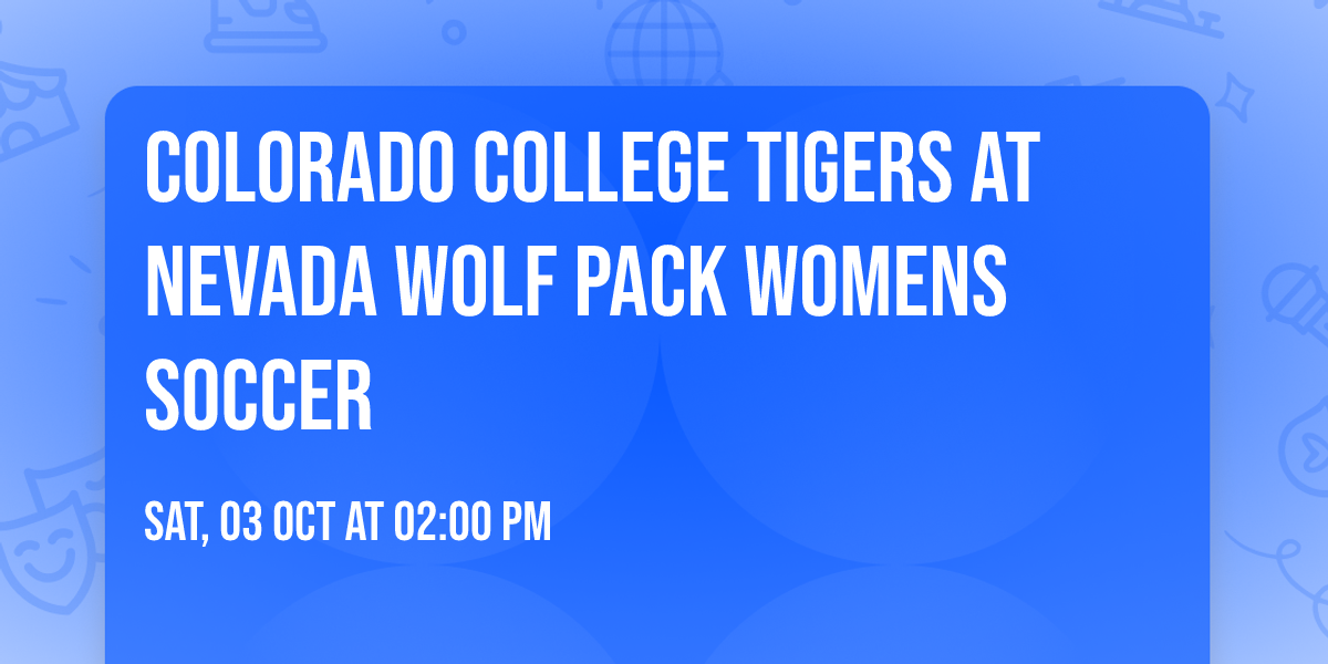 Colorado College Tigers at Nevada Wolf Pack Womens Soccer