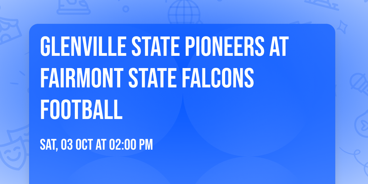 Glenville State Pioneers at Fairmont State Falcons Football