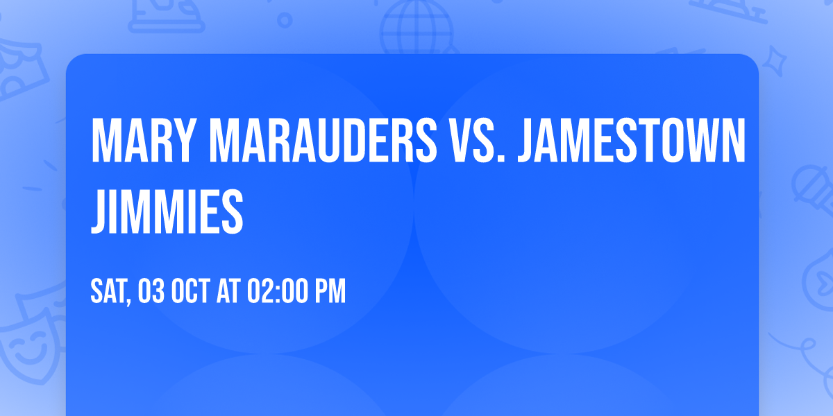 Mary Marauders vs. Jamestown Jimmies