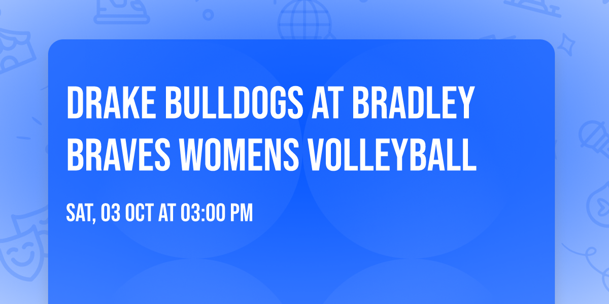 Drake Bulldogs at Bradley Braves Womens Volleyball