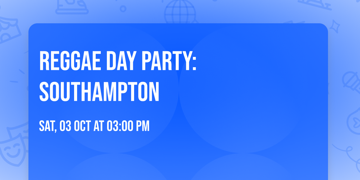 Reggae Day Party: Southampton \ud83c\udf34