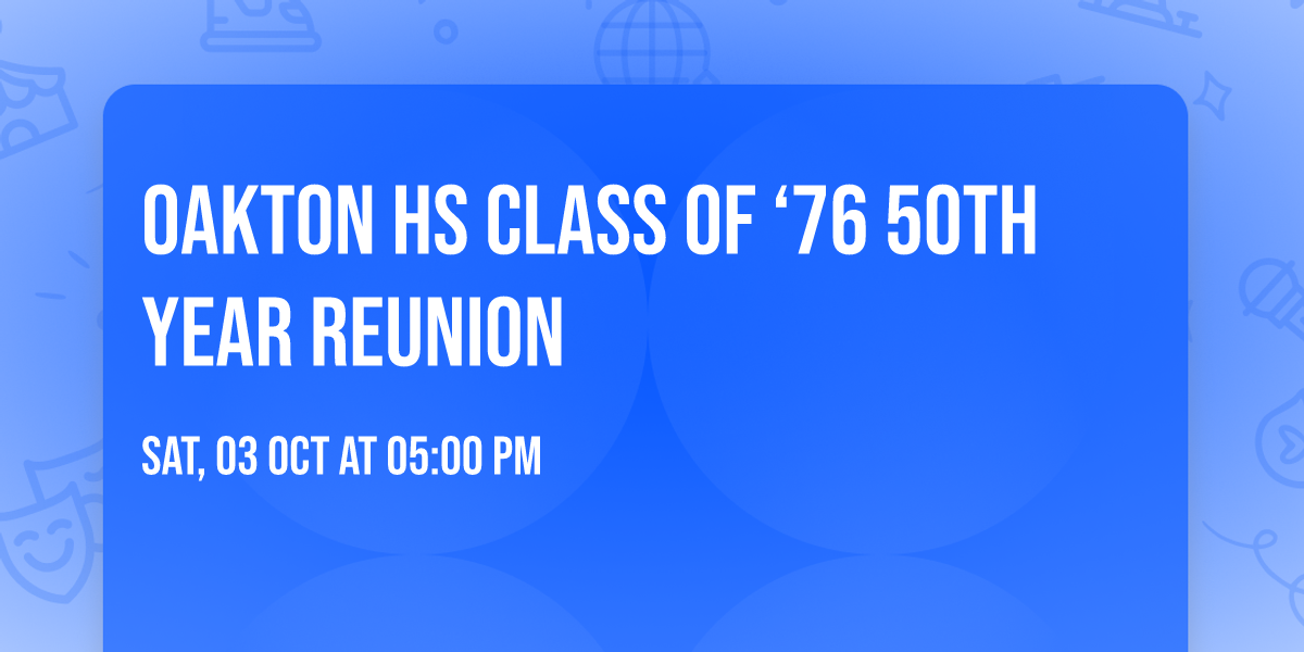 Oakton HS Class of \u201876 50th Year Reunion 
