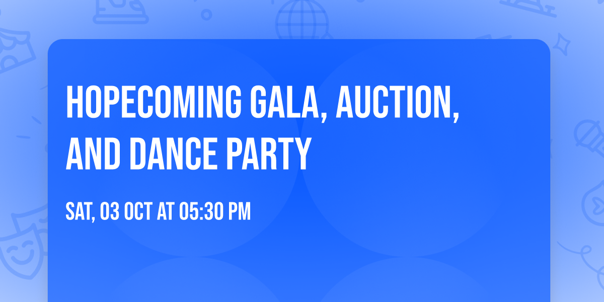 Hopecoming Gala, Auction, and Dance Party
