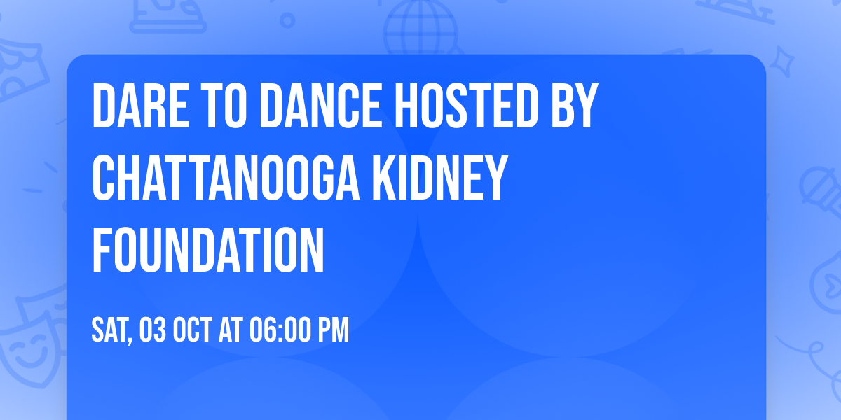 Dare to Dance hosted by Chattanooga Kidney Foundation