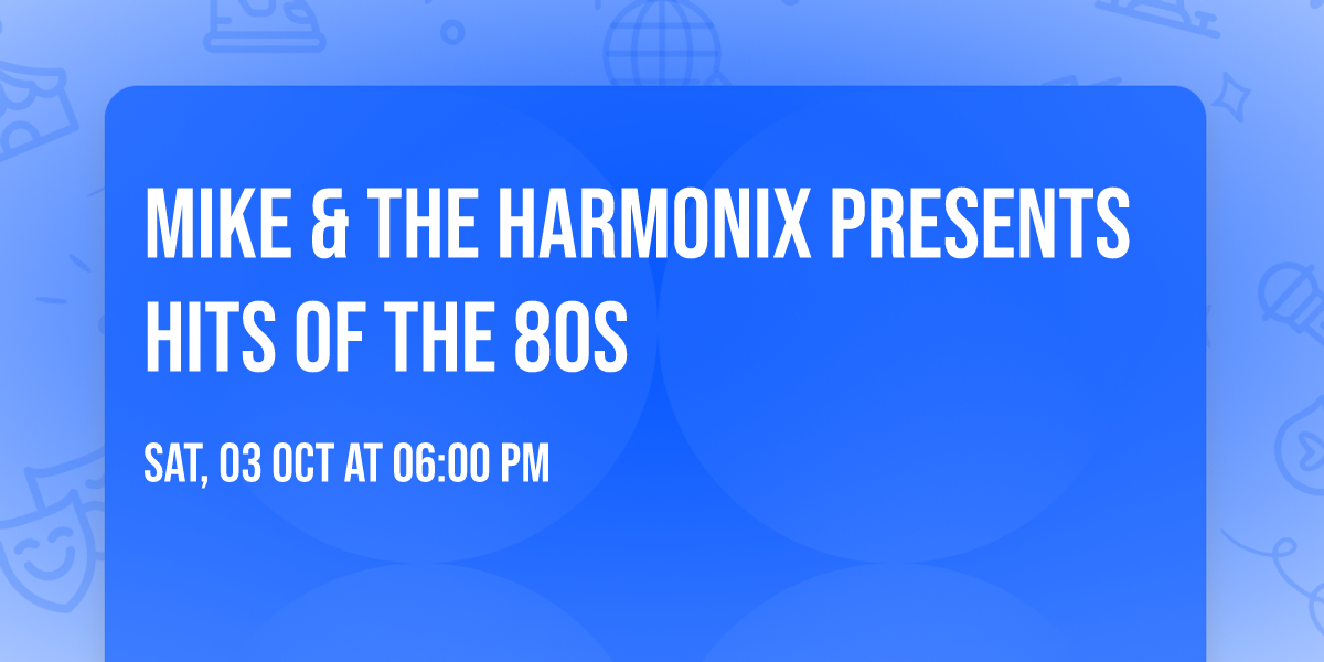 Mike & The Harmonix presents Hits Of The 80s
