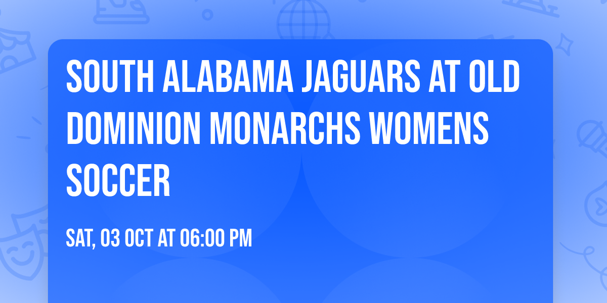 South Alabama Jaguars at Old Dominion Monarchs Womens Soccer