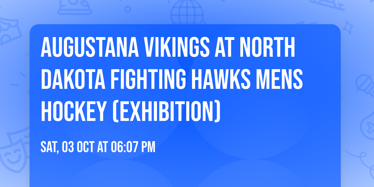 Augustana Vikings at North Dakota Fighting Hawks Mens Hockey (Exhibition)
