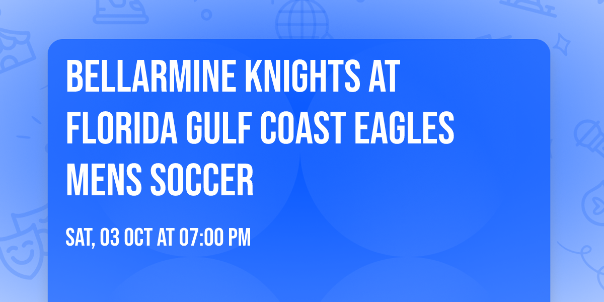 Bellarmine Knights at Florida Gulf Coast Eagles Mens Soccer