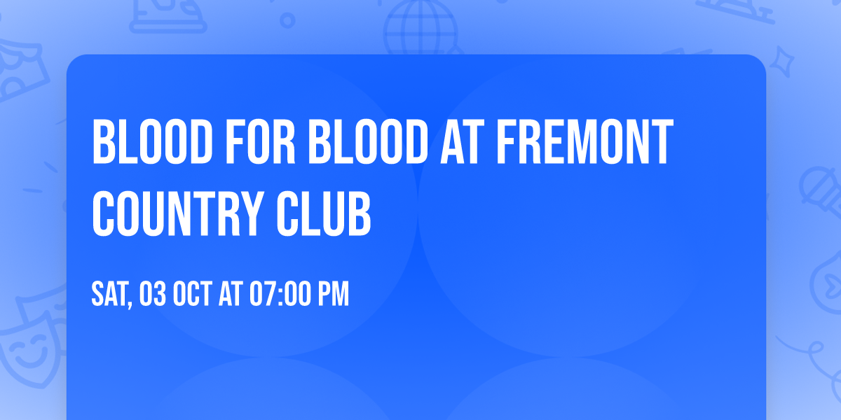 Blood For Blood at Fremont Country Club