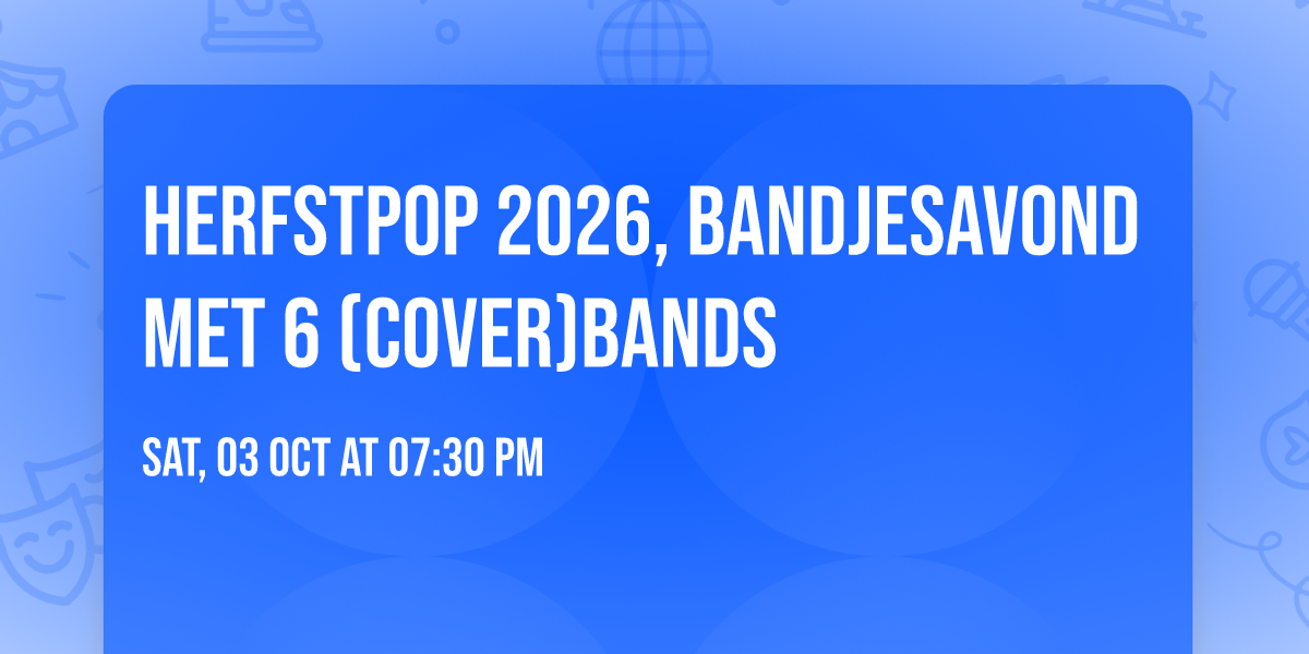 Herfstpop 2026, bandjesavond met 6 (cover)bands