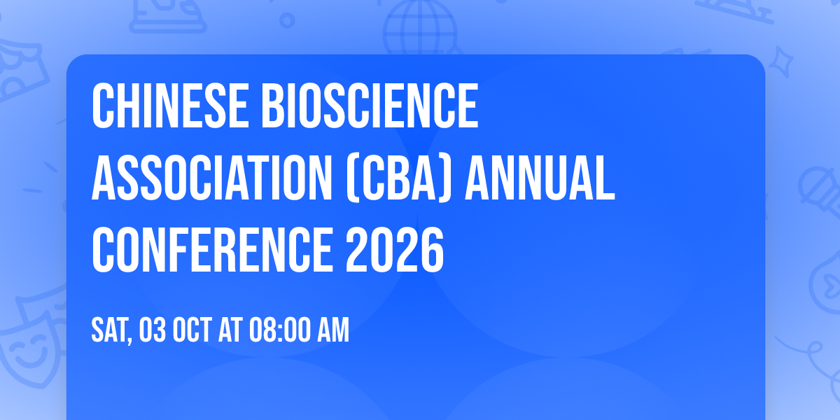 Chinese Bioscience Association (CBA) Annual Conference 2026