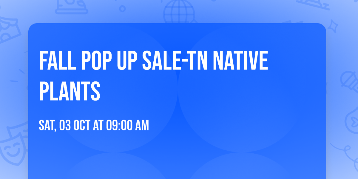 Fall Pop Up Sale-TN Native Plants