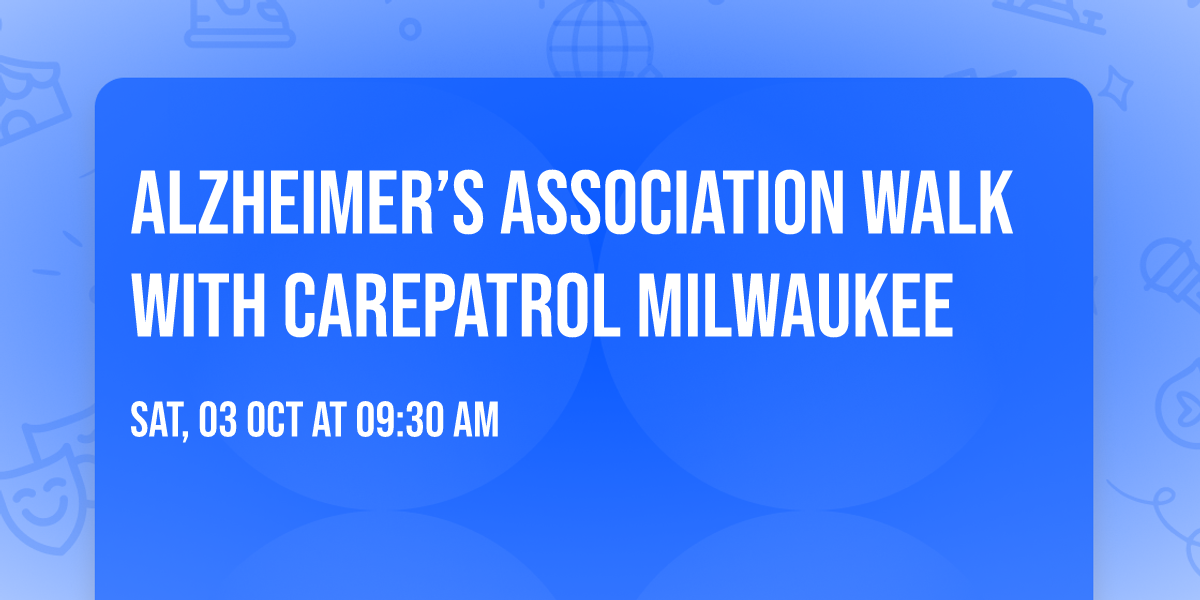 Alzheimer\u2019s Association Walk with CarePatrol Milwaukee
