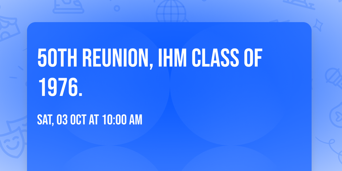 50th Reunion, IHM class of 1976. 