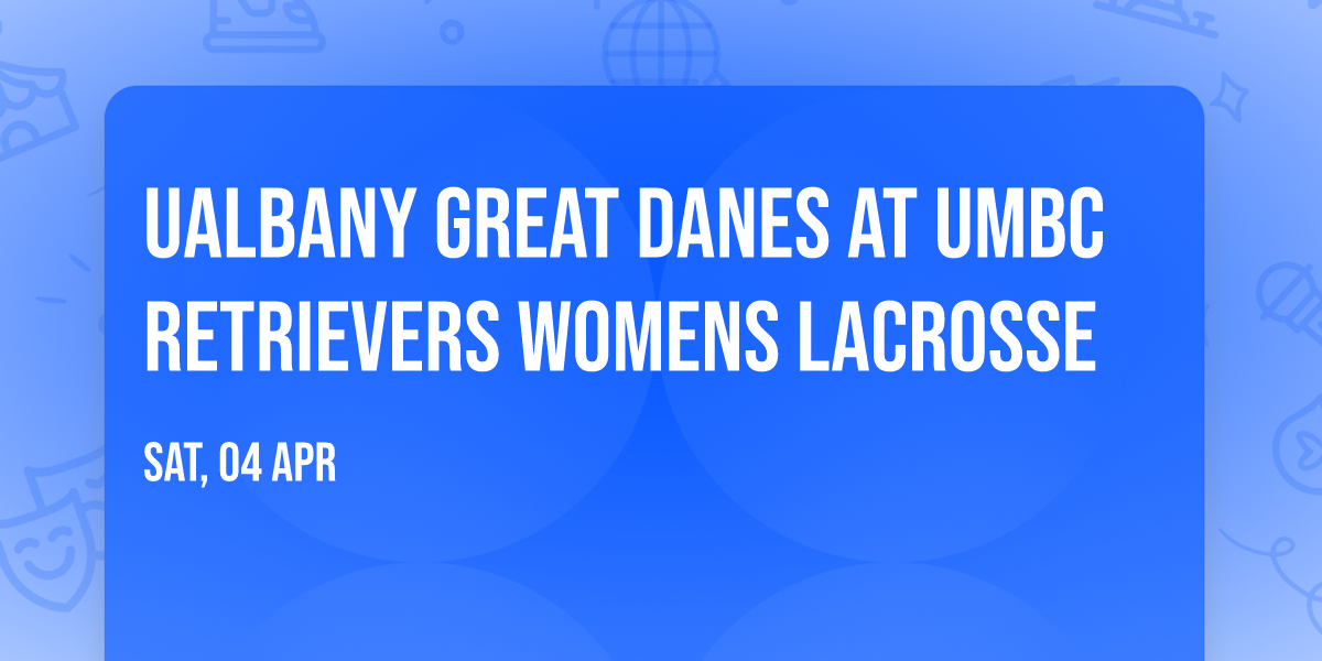 UAlbany Great Danes at UMBC Retrievers Womens Lacrosse