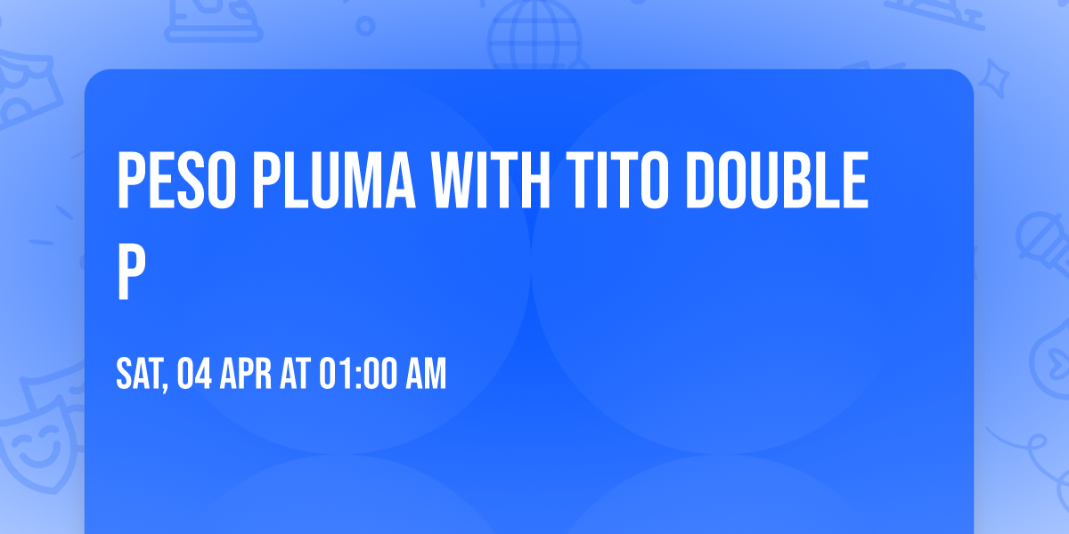 Peso Pluma with Tito Double P