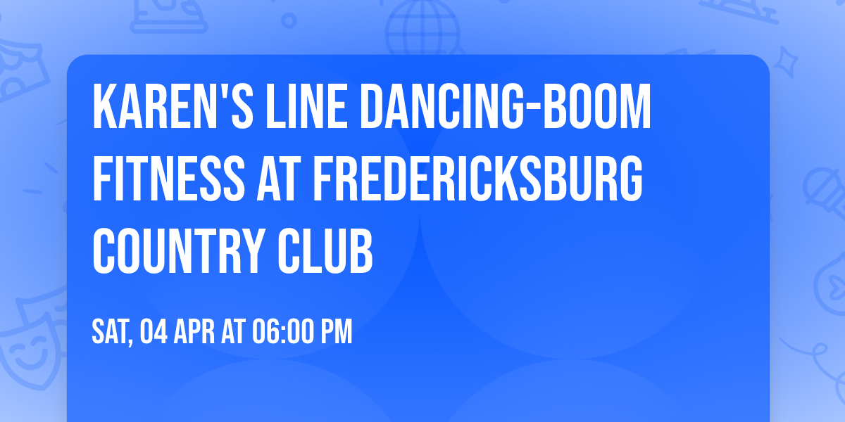 Karen's Line Dancing-BOOM Fitness at Fredericksburg Country Club
