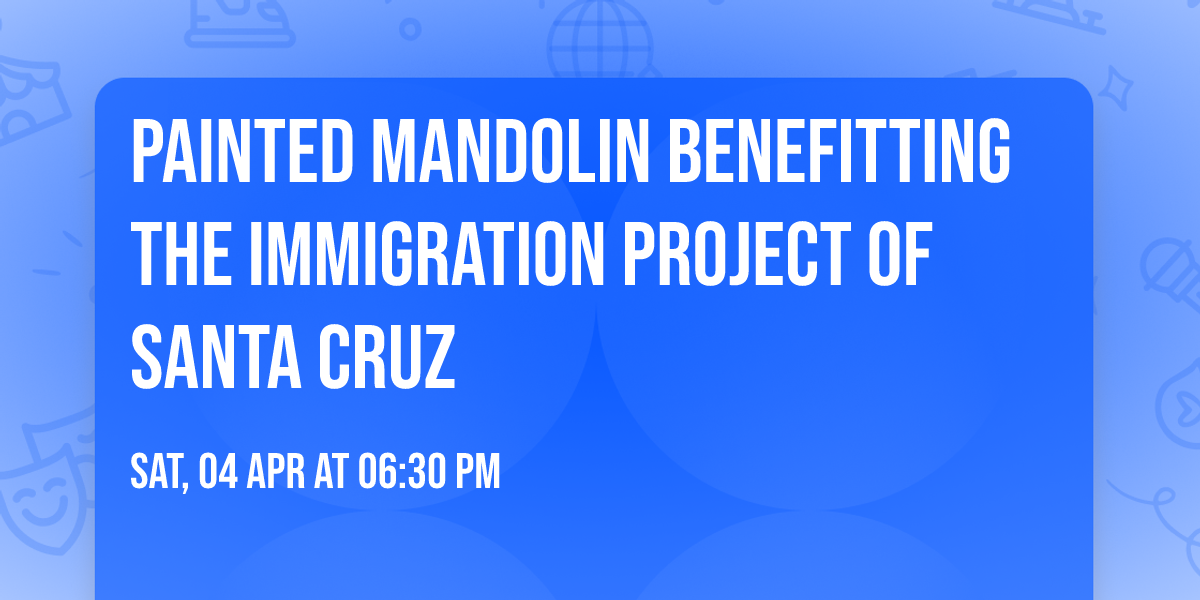 Painted Mandolin benefitting the Immigration Project of Santa Cruz