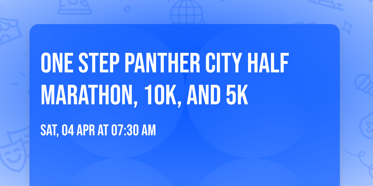 One Step Panther City Half Marathon, 10K, and 5K