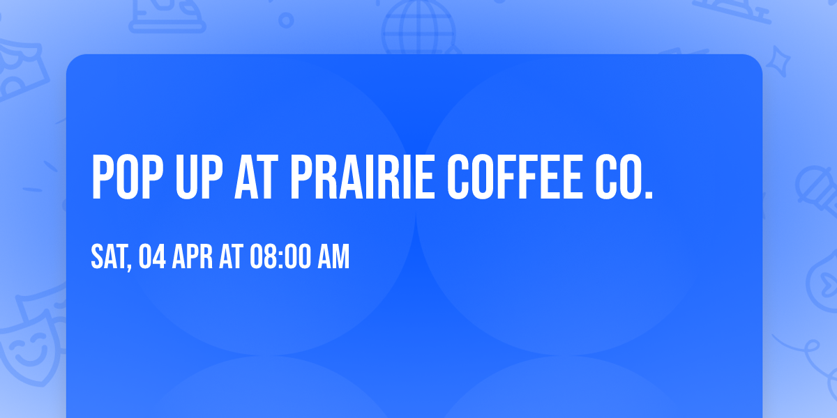 pop up at Prairie Coffee Co.