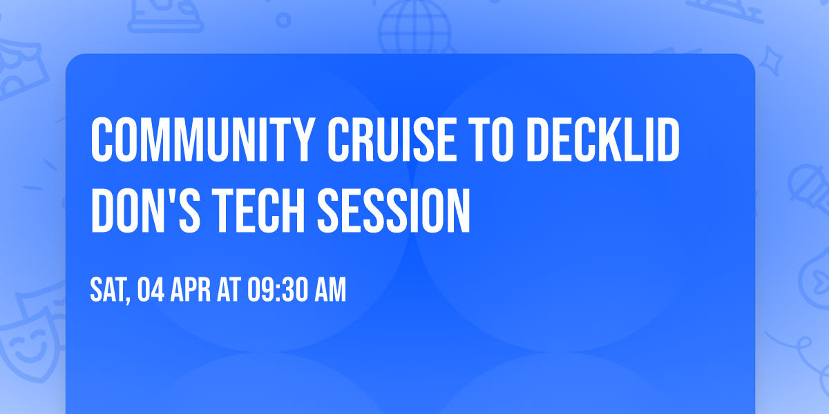 Community Cruise to Decklid Don's Tech Session