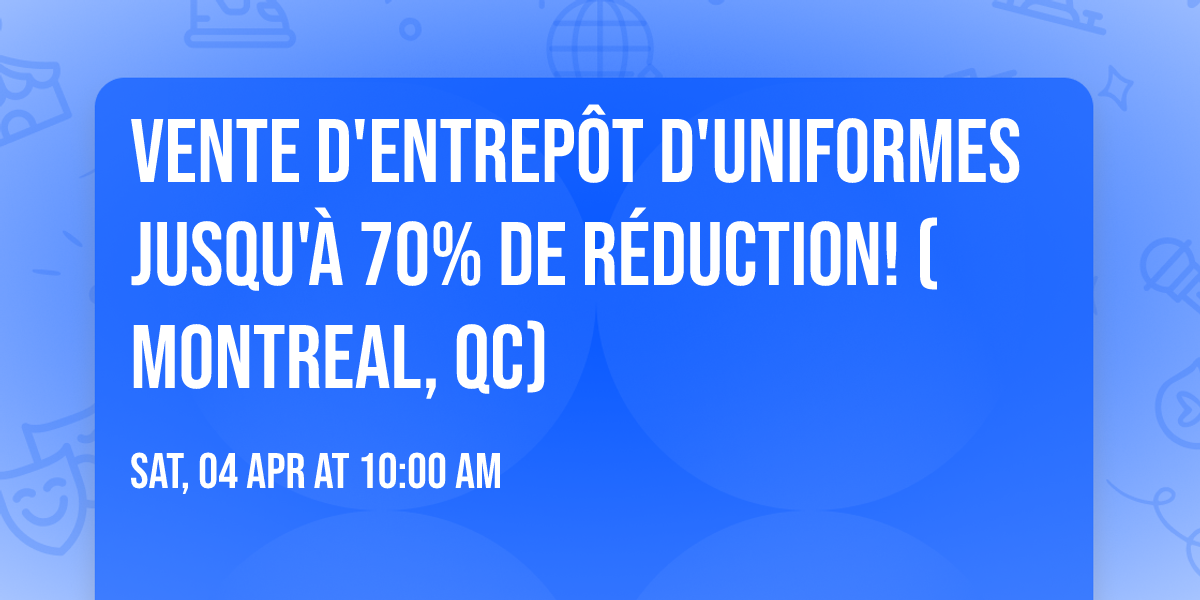 Vente d'entrep\u00f4t d'Uniformes Jusqu'\u00e0 70% de r\u00e9duction! (Montreal, QC)