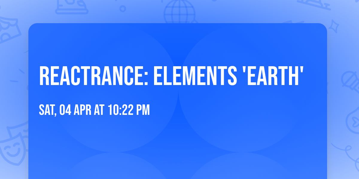 Reactrance: ELEMENTS 'Earth'