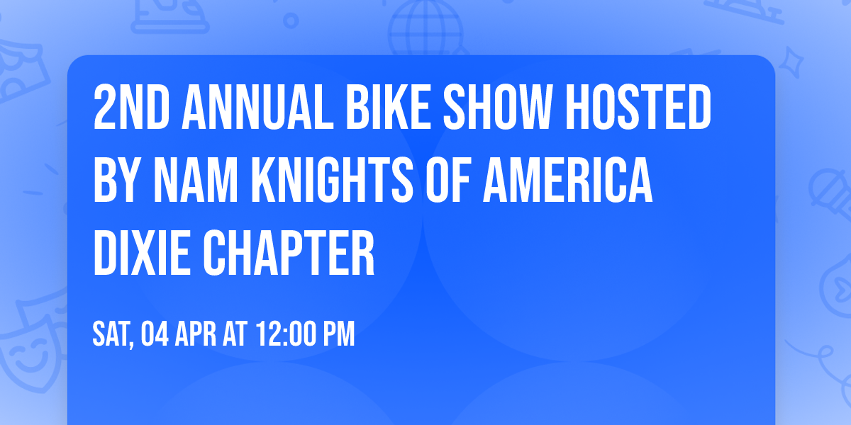 2nd Annual Bike Show Hosted by Nam Knights of America Dixie Chapter 