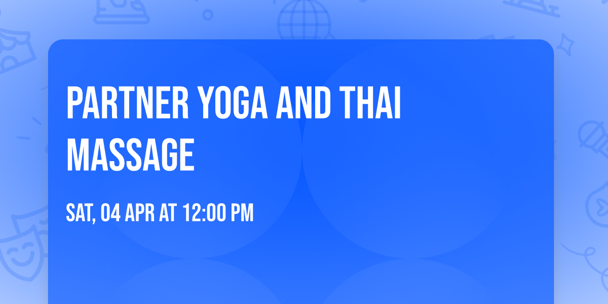 Partner Yoga and Thai Massage
