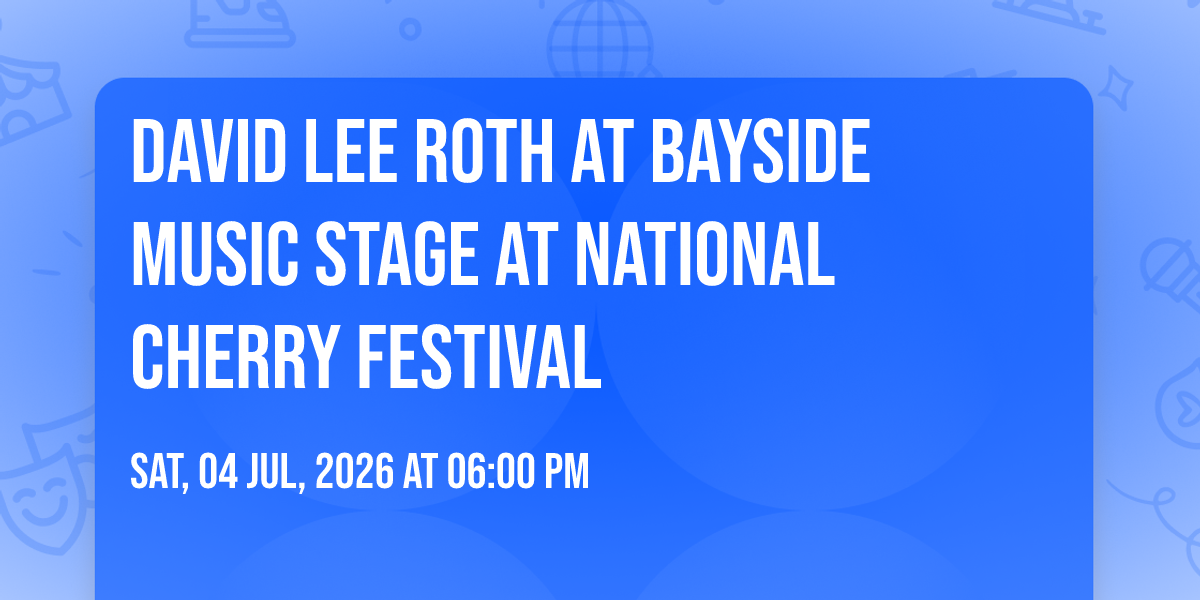 David Lee Roth at Bayside Music Stage at National Cherry Festival
