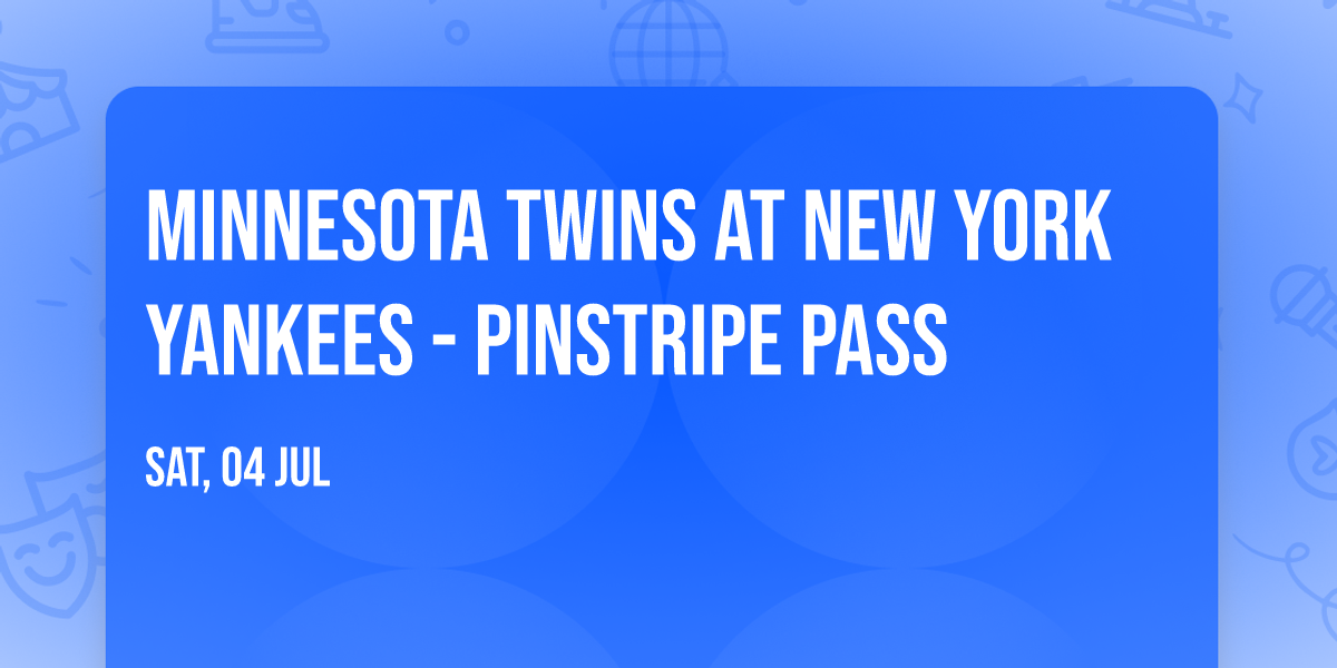 Minnesota Twins at New York Yankees - Pinstripe Pass