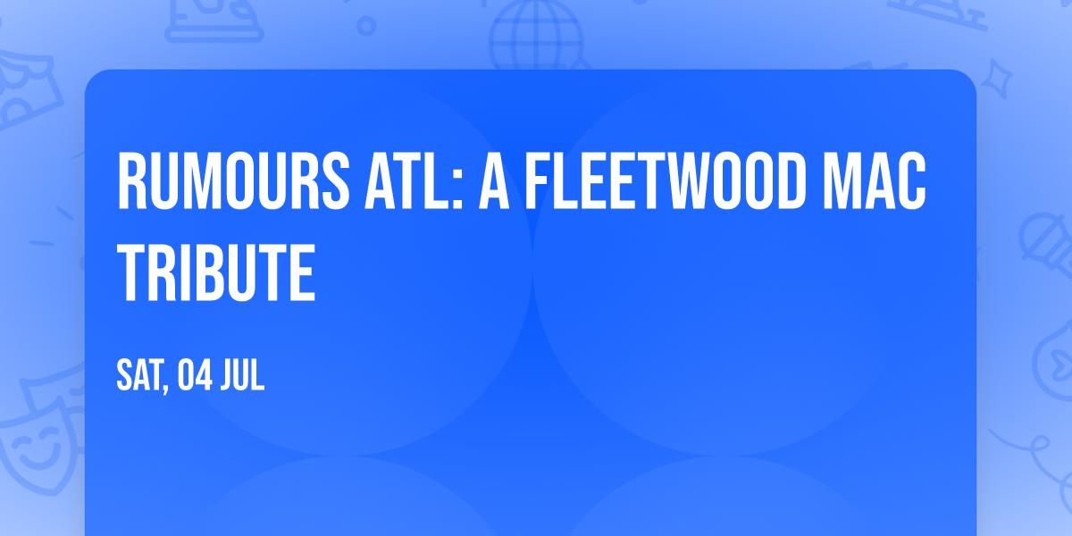 Rumours ATL: A Fleetwood Mac Tribute