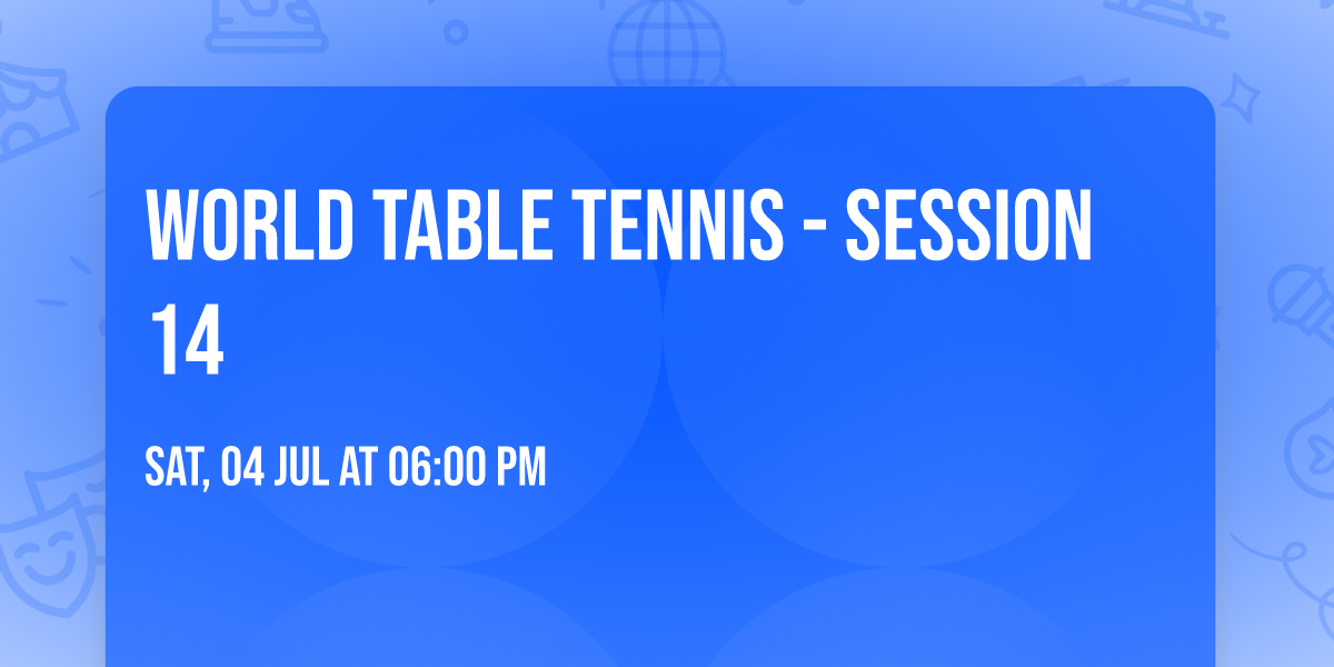 World Table Tennis - Session 14