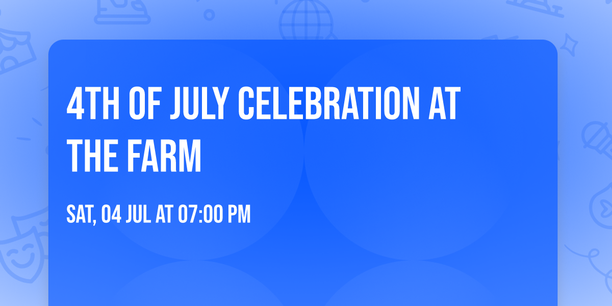4th of July Celebration at the Farm