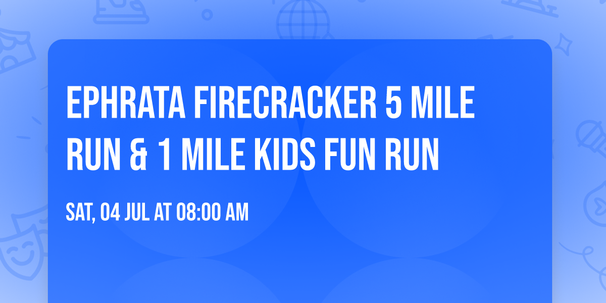 Ephrata Firecracker 5 Mile Run & 1 Mile Kids Fun Run