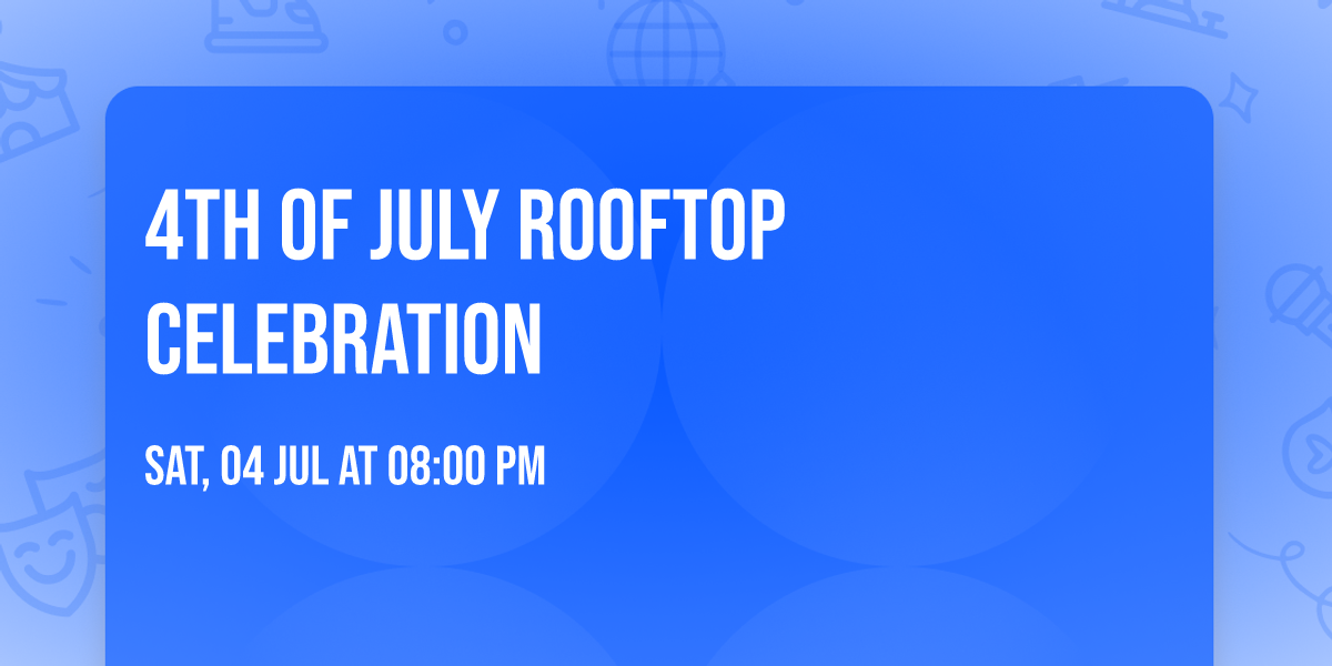 4th of July rooftop celebration