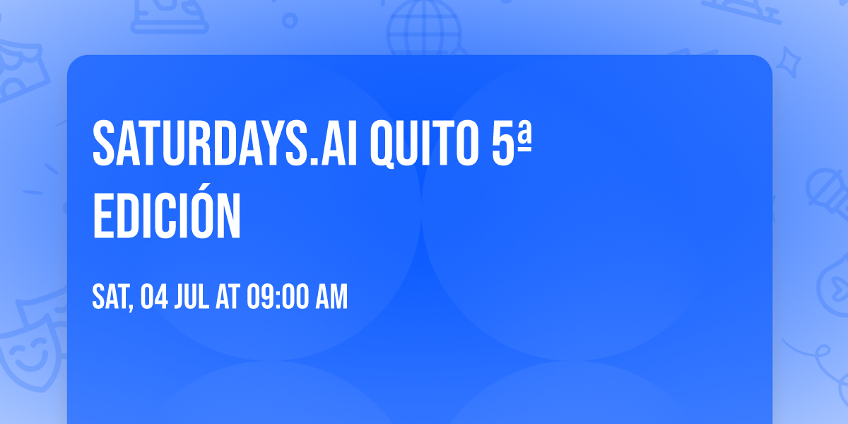 Saturdays.AI Quito 5\u00aa Edici\u00f3n