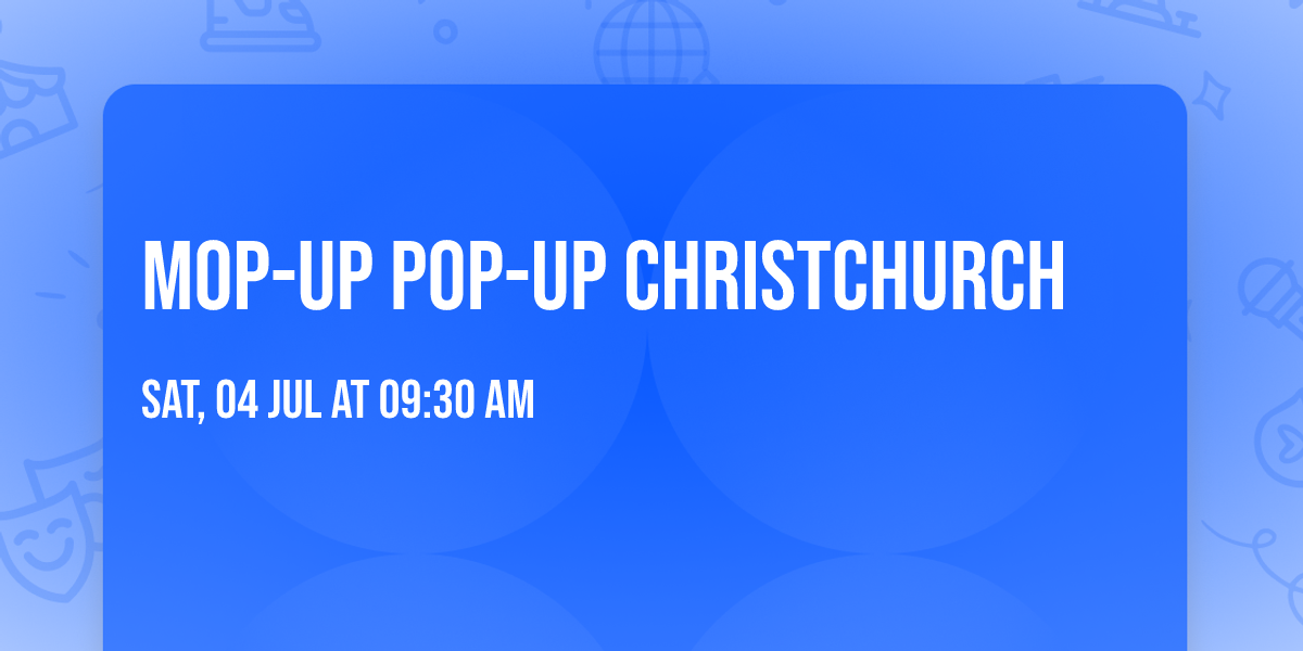 Mop-up Pop-up Christchurch 