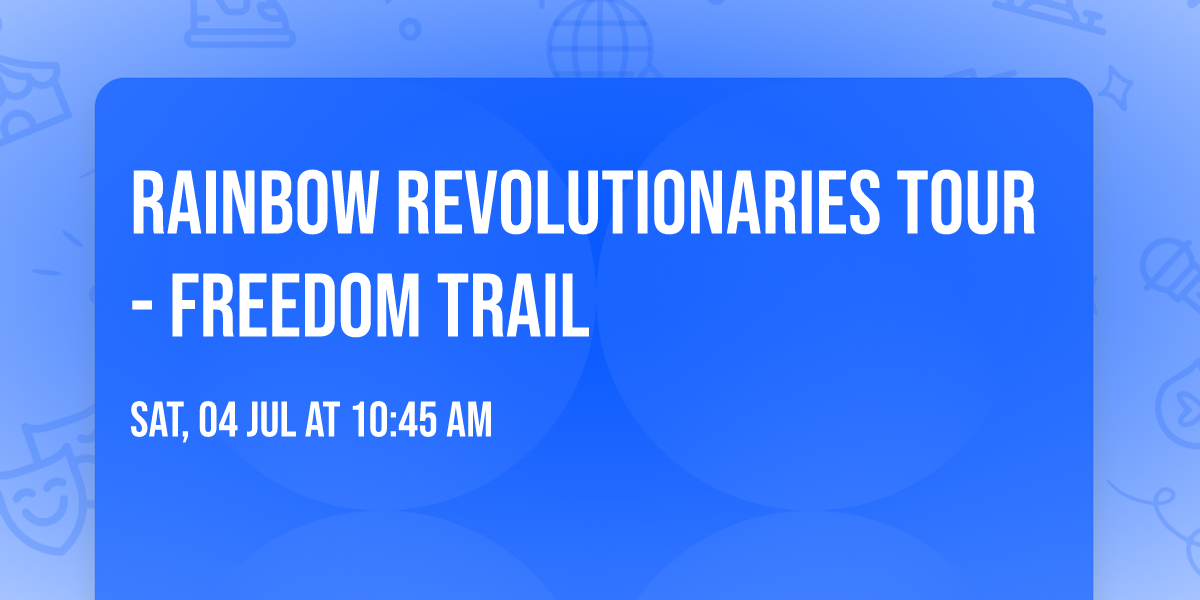 Rainbow Revolutionaries Tour - Freedom Trail