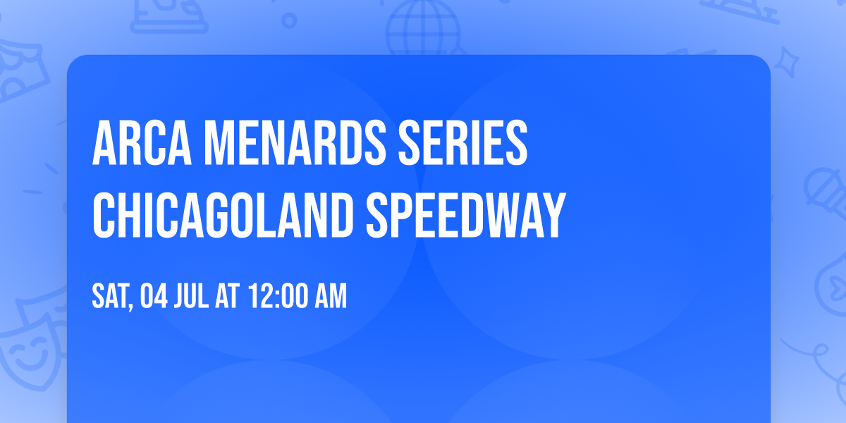 ARCA Menards Series Chicagoland Speedway