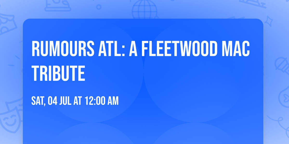 Rumours ATL: A Fleetwood Mac Tribute