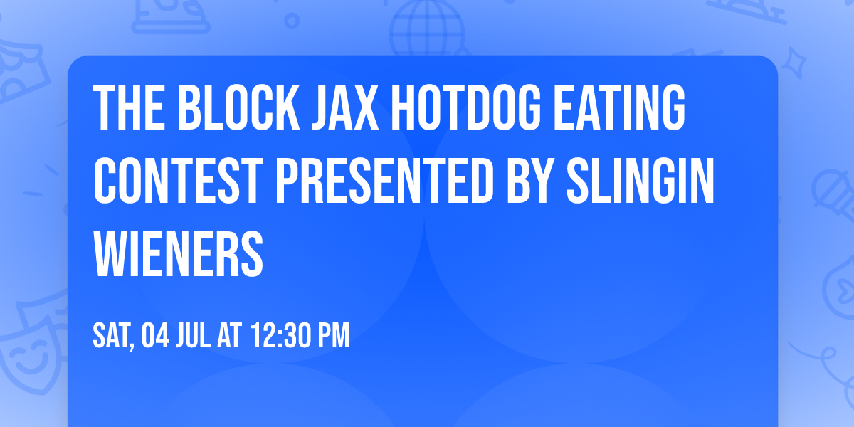 The Block Jax Hotdog Eating Contest Presented by Slingin Wieners