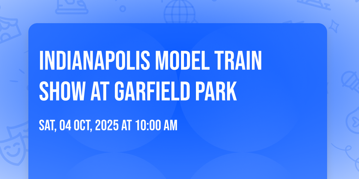 Indianapolis Model Train Show at Garfield Park, Garfield Park Burrello ...