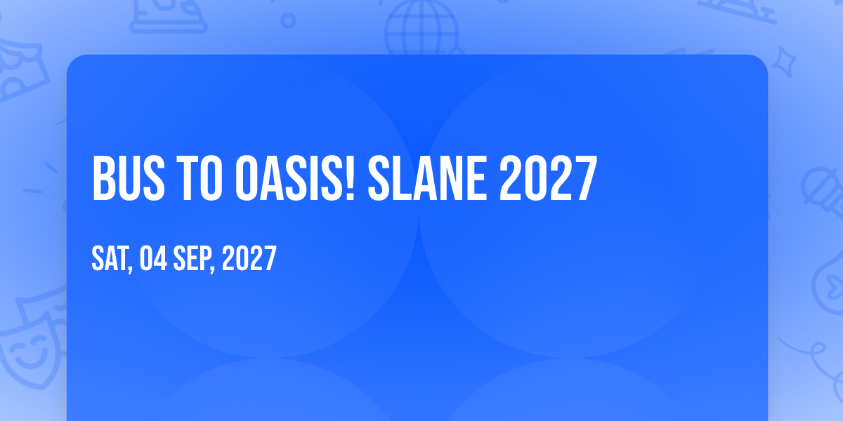 Bus to Oasis! Slane 2027, Belfast | AllEvents
