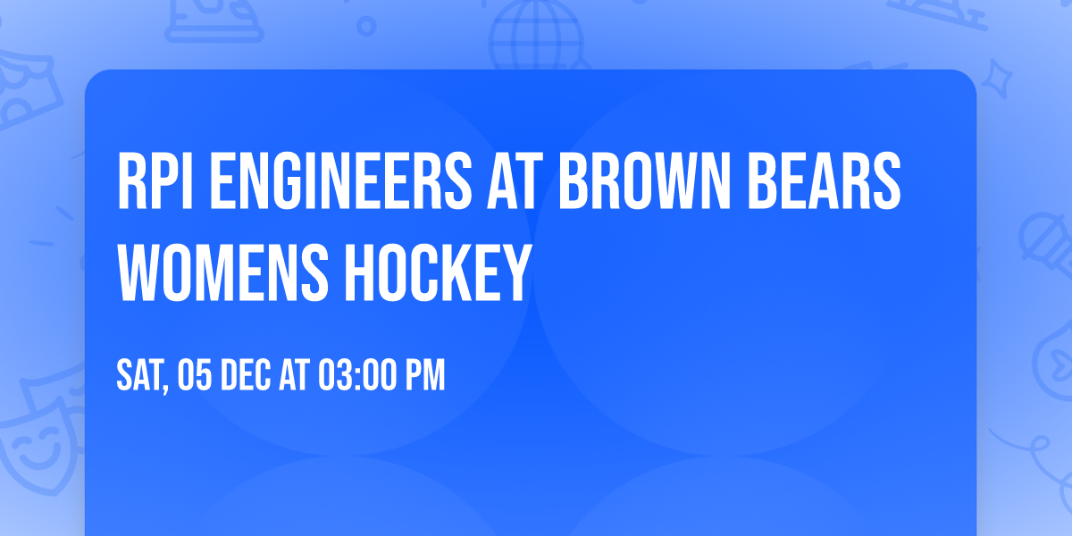 RPI Engineers at Brown Bears Womens Hockey