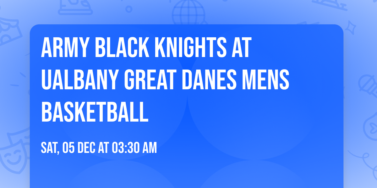 Army Black Knights at UAlbany Great Danes Mens Basketball
